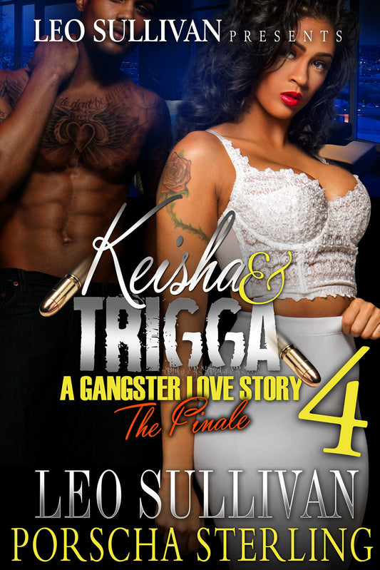 Keisha & Trigga 4: A Gangster Love Story (Keisha & Trigga: A Gangster Love Story)