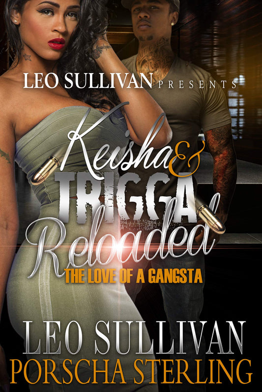 Keisha & Trigga Reloaded: The Love of a Gangsta (Keisha & Trigga: A Gangster Love Story Book 5)