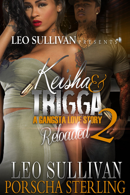 Keisha & Trigga Reloaded 2: The Love of a Gangsta (Keisha & Trigga: A Gangster Love Story Book 6)